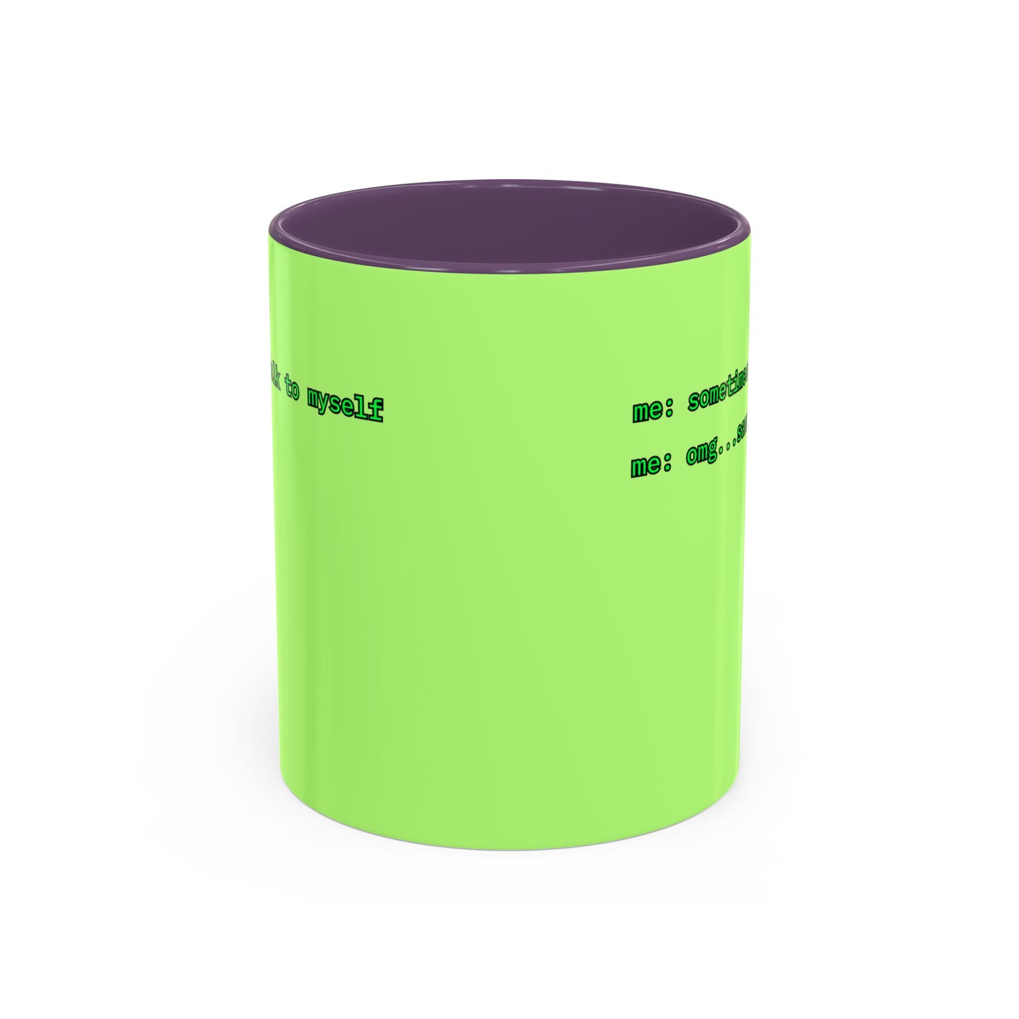 Sometimes I talk to myself - me: omg...same Light Green Accent Mug by cypherpunkgear.com