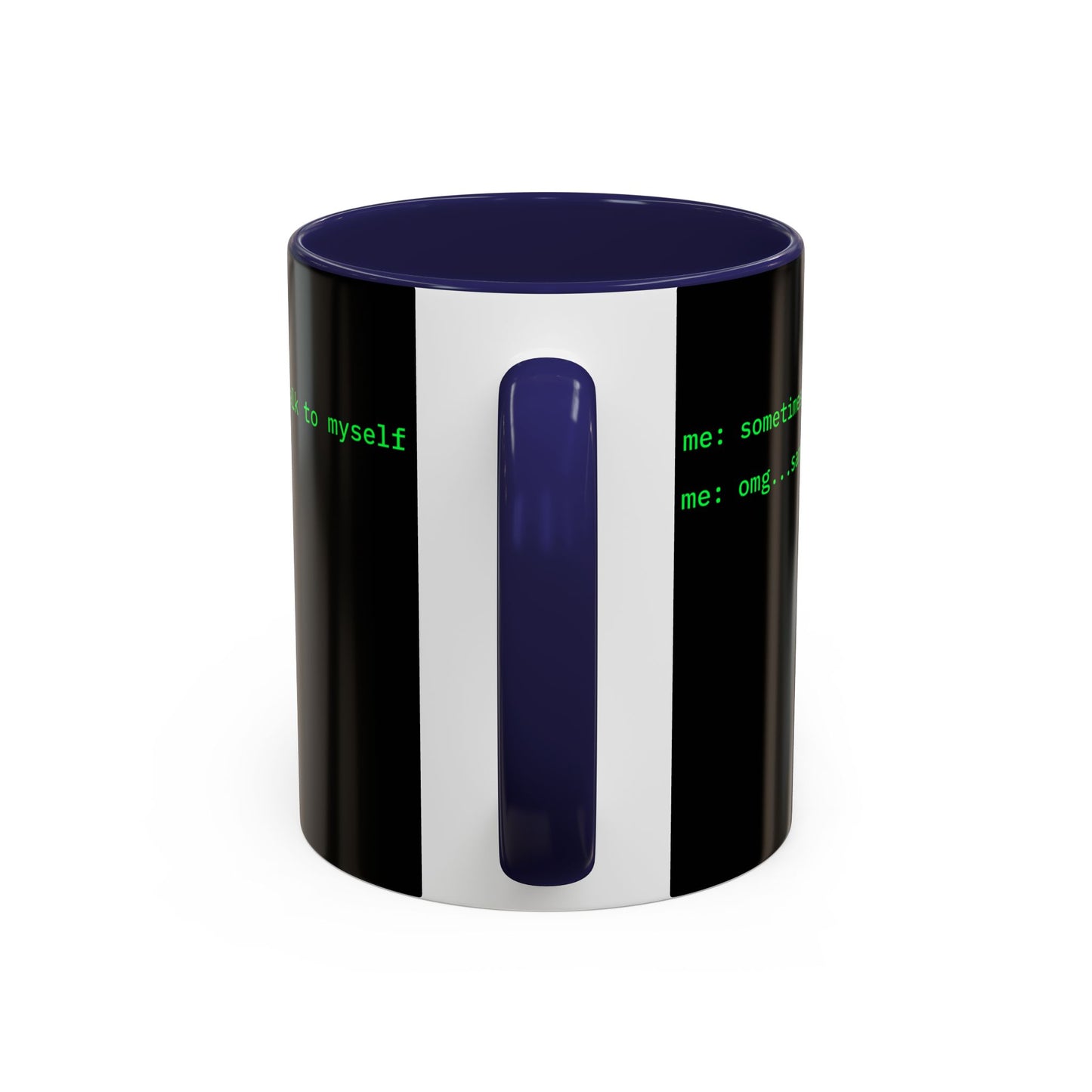 Sometimes I talk to myself - me: omg...same Black Accent Mug by cypherpunkgear.com