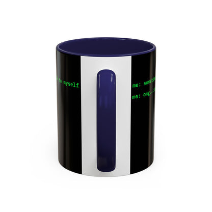Sometimes I talk to myself - me: omg...same Black Accent Mug by cypherpunkgear.com