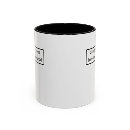don't assume your freedoms are assured, Black font, White Accent Mug by cypherpunkgear.com