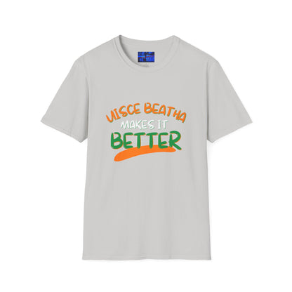 Uisce Beatha makes it better Orange, White, and Green font Light colors Unisex T-Shirt by cypherpunkgear.com