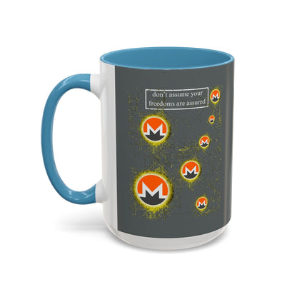 Monero (XMR) don't assume your freedoms are assured Grey Accent Mug by cypherpunkgear.com
