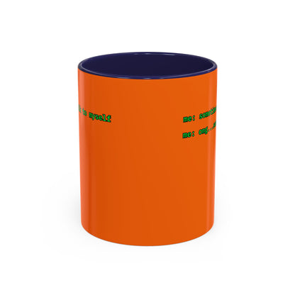 Sometimes I talk to myself - me: omg...same Orange Accent Mug by cypherpunkgear.com