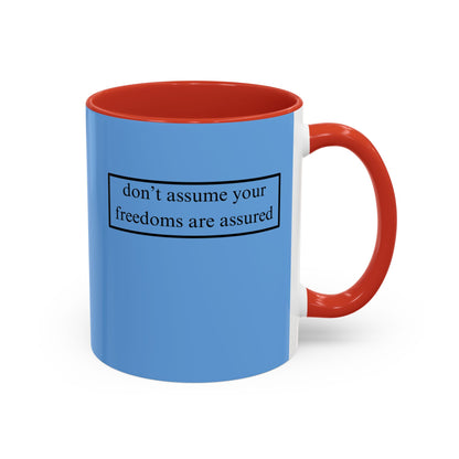 don't assume your freedoms are assured, Black font, Light Blue Accent Mug by cypherpunkgear.com