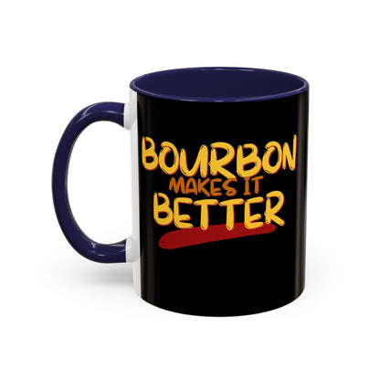 Bourbon makes it better Accent Mug by cypherpunkgear.com