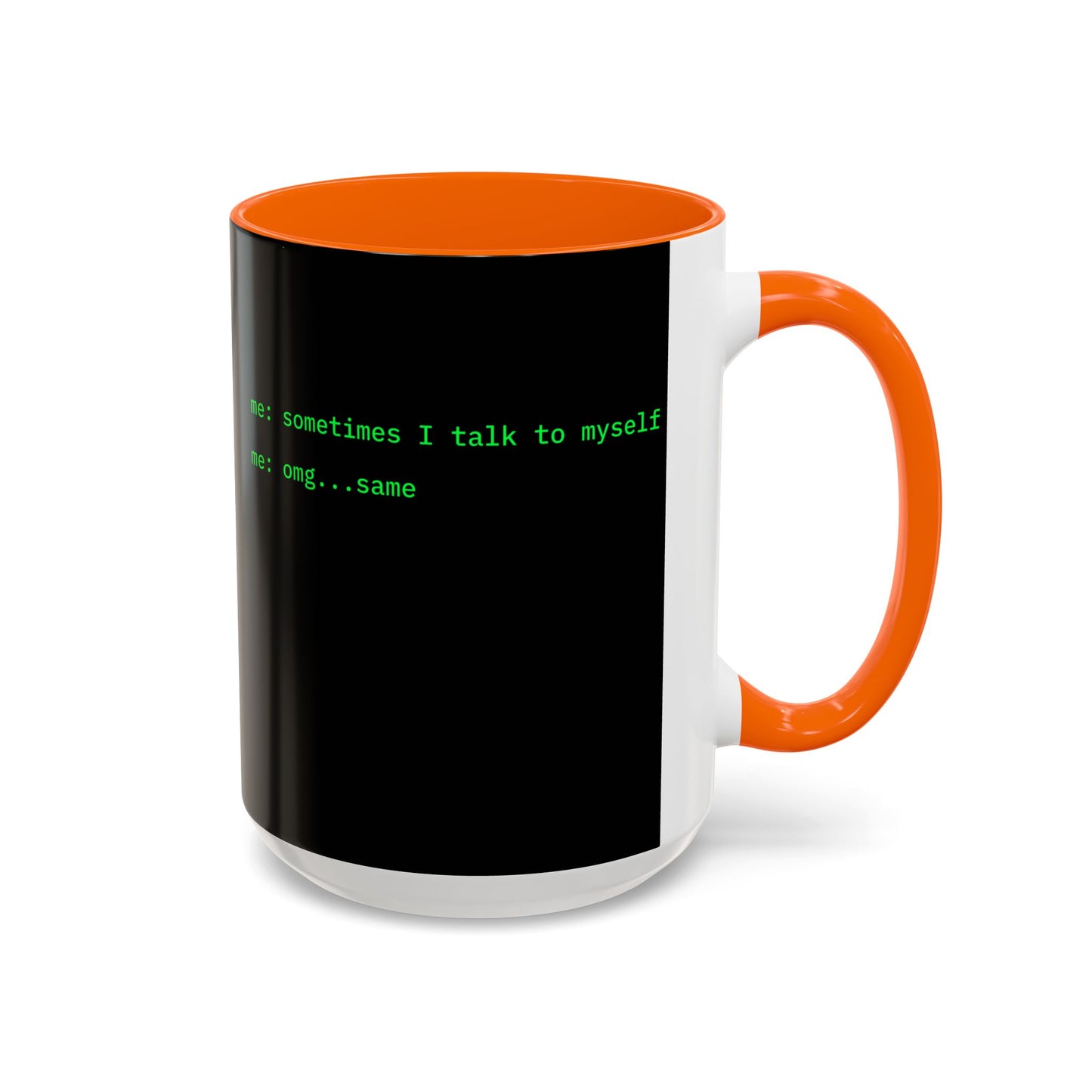 Sometimes I talk to myself - me: omg...same Black Accent Mug by cypherpunkgear.com