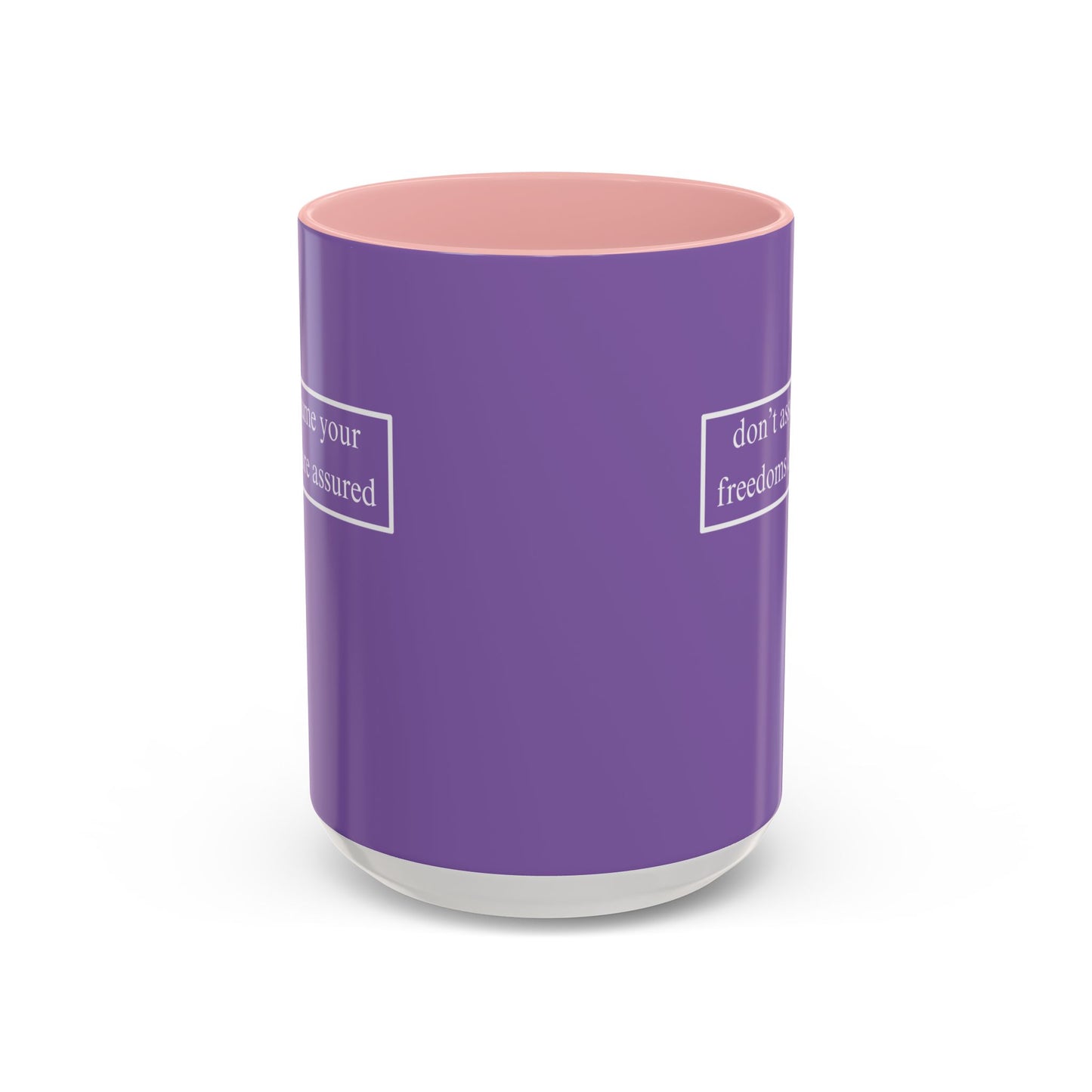 don't assume your freedoms are assured, White font, Light Purple Accent Mug by cypherpunkgear.com
