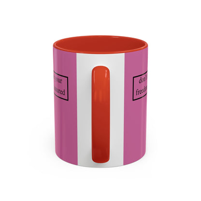 don't assume your freedoms are assured, Black font, Pink Accent Mug by cypherpunkgear.com