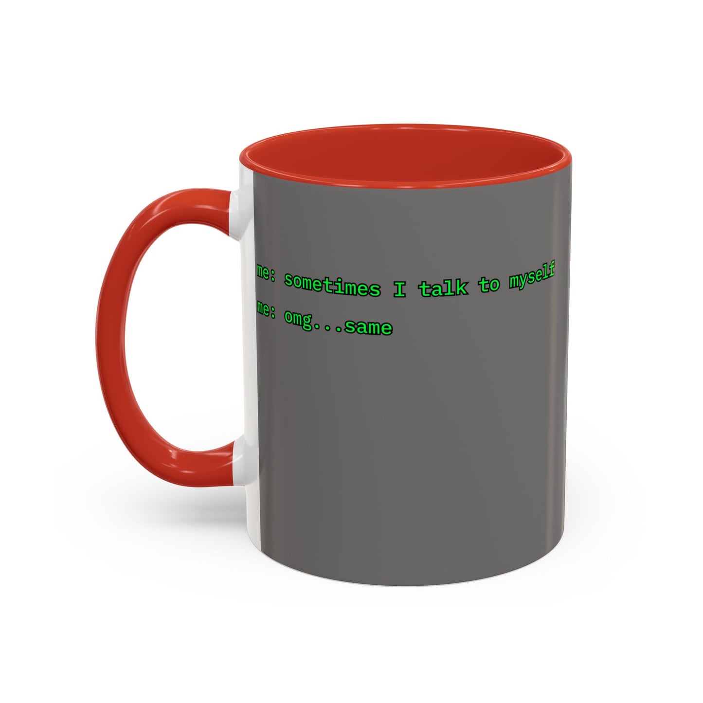 Sometimes I talk to myself - me: omg...same Grey Accent Mug by cypherpunkgear.com
