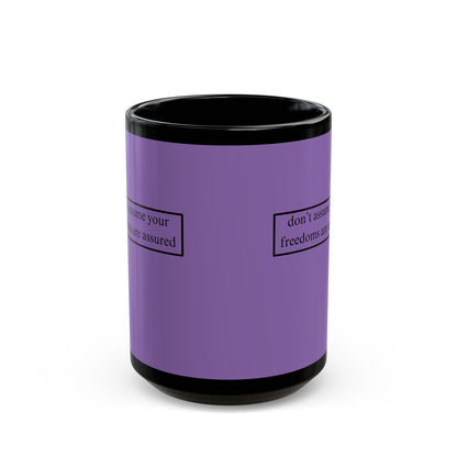 don't assume your freedoms are assured Light Purple Mug by cypherpunkgear.com