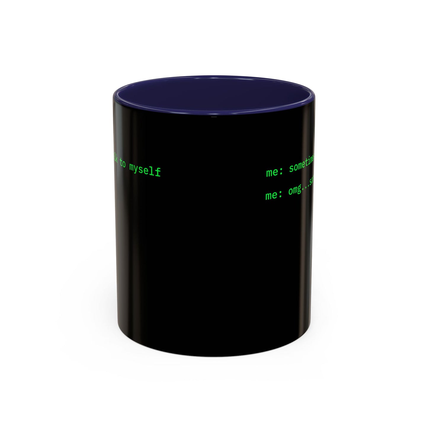 Sometimes I talk to myself - me: omg...same Black Accent Mug by cypherpunkgear.com