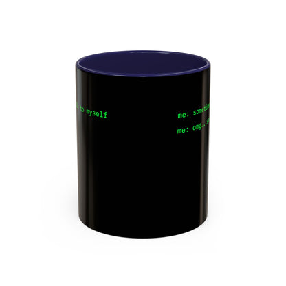 Sometimes I talk to myself - me: omg...same Black Accent Mug by cypherpunkgear.com