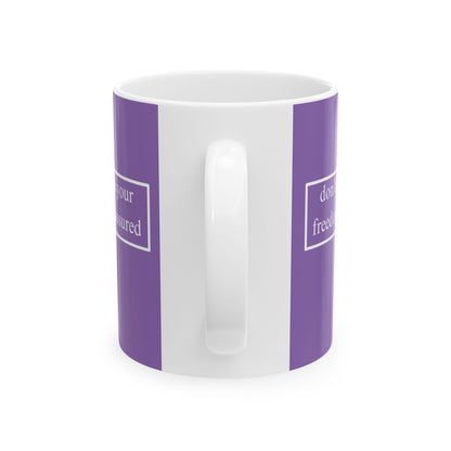 don't assume your freedoms are assured, White font, Light Purple/White Mug by cypherpunkgear.com