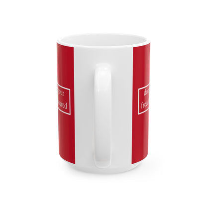 don't assume your freedoms are assured, White font, Red/White Mug by cypherpunkgear.com