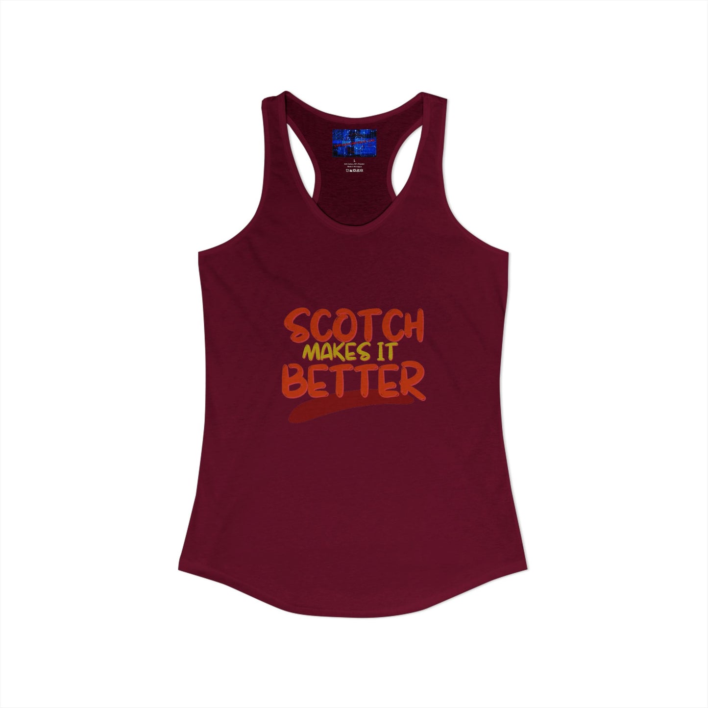 Scotch makes it better Women's Racerback Tank Top by cypherpunkgear.com