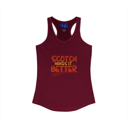 Scotch makes it better Women's Racerback Tank Top by cypherpunkgear.com