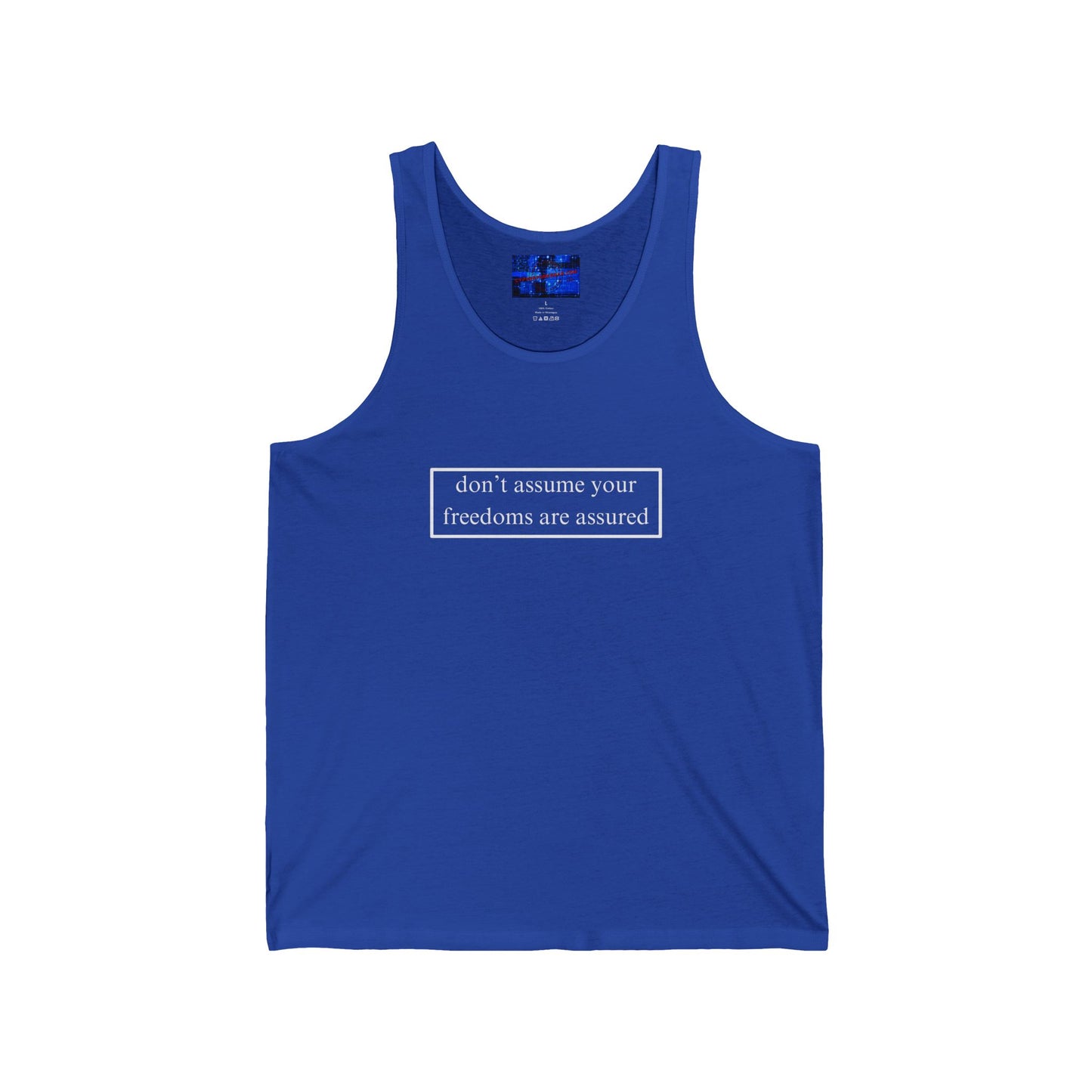 don't assume your freedoms are assured Unisex Jersey Tank Top by cypherpunkgear.com