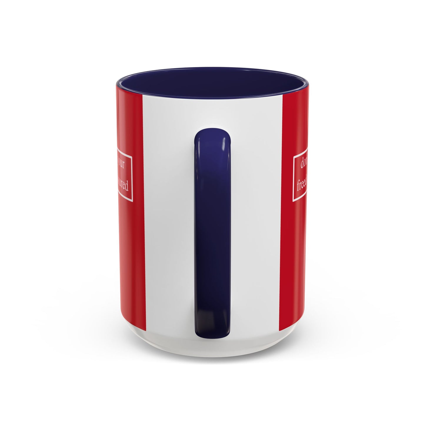 don't assume your freedoms are assured, White font, Red Accent Mug by cypherpunkgear.com