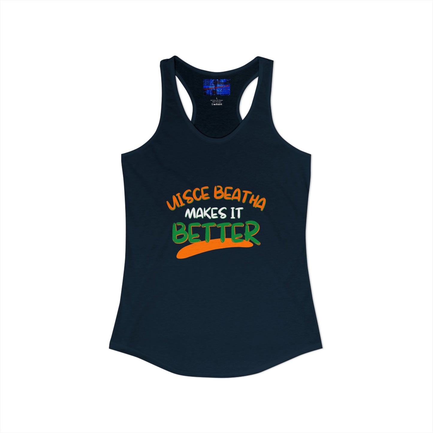Uisce Beatha makes it better Orange, White, and Green font Women's Racerback Tank Top by cypherpunkgear.com