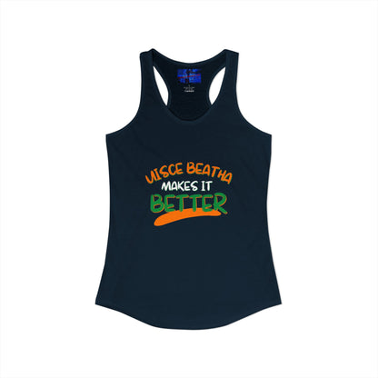Uisce Beatha makes it better Orange, White, and Green font Women's Racerback Tank Top by cypherpunkgear.com