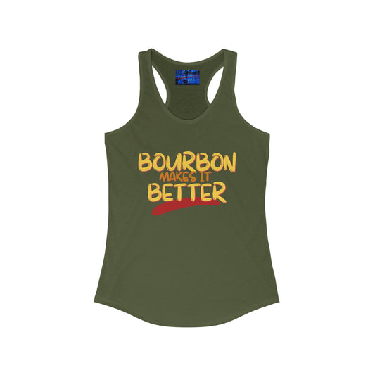 Bourbon makes it better Women's Racerback Tank Top by cypherpunkgear.com