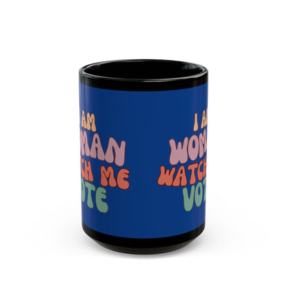 I Am Woman Watch Me Vote Blue Mug by cypherpunkgear.com