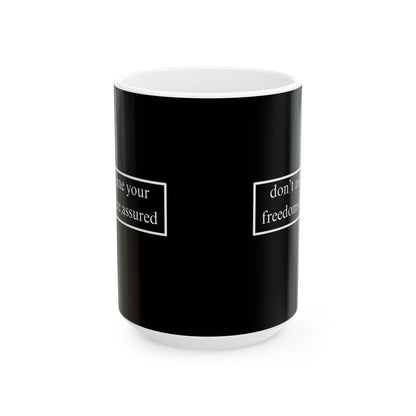 don't assume your freedoms are assured, White font, Black/White Mug by cypherpunkgear.com
