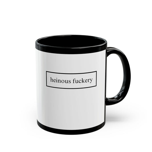 Heinous Fuckery White Mug by cypherpunkgear.com