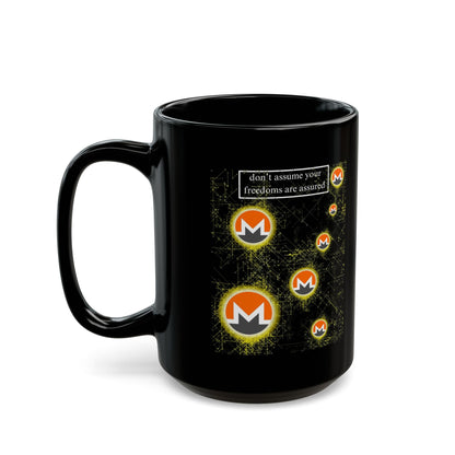 Monero (XMR) don't assume your freedoms are assured Black Mug by cypherpunkgear.com