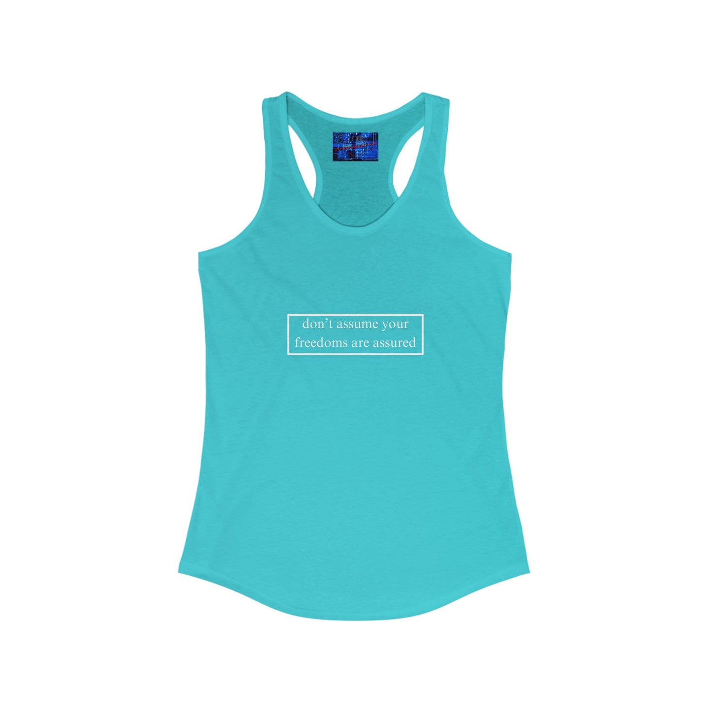 don't assume your freedoms are assured Women's Racerback Tank Top by cypherpunkgear.com