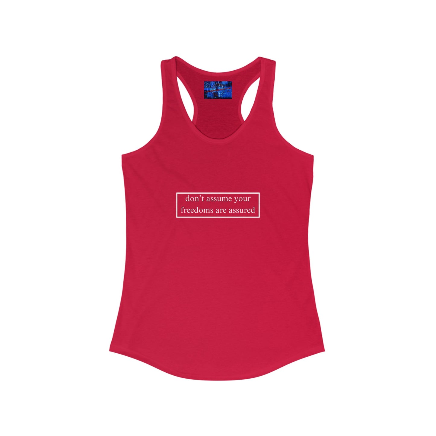 don't assume your freedoms are assured Women's Racerback Tank Top by cypherpunkgear.com