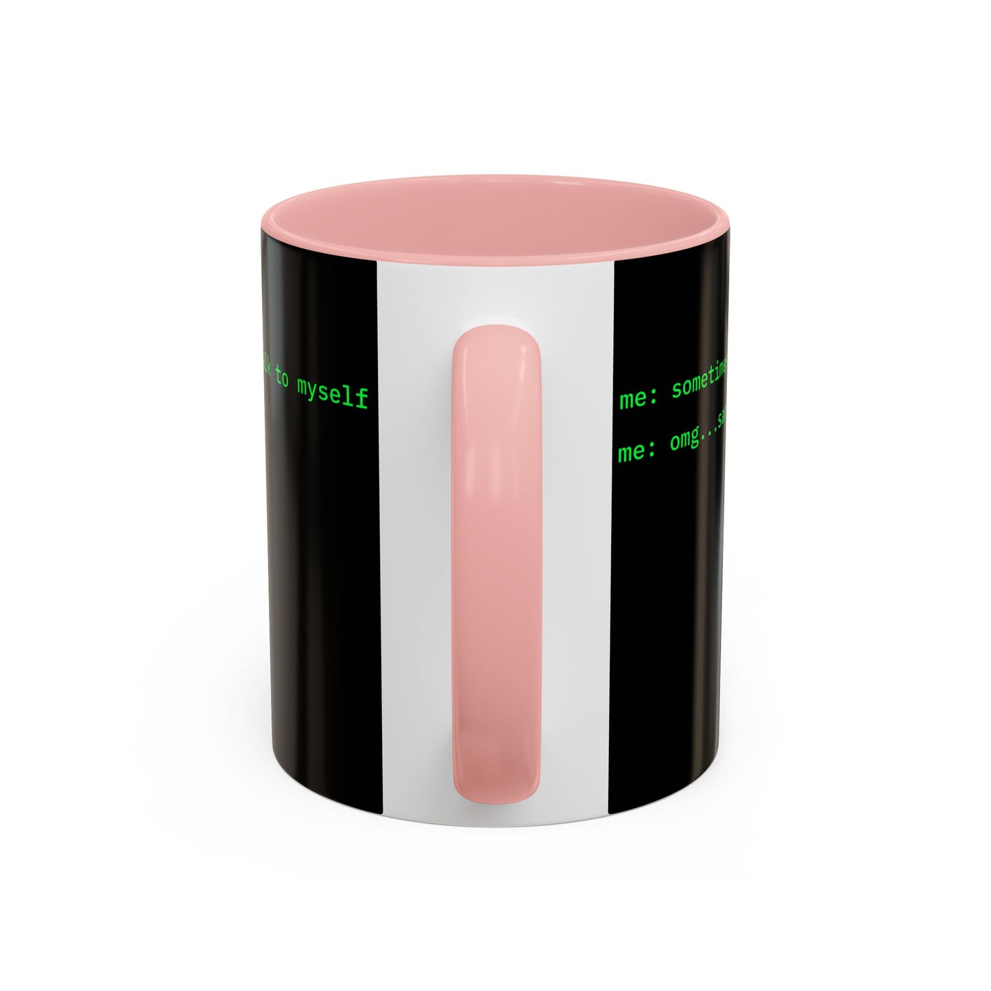 Sometimes I talk to myself - me: omg...same Black Accent Mug by cypherpunkgear.com