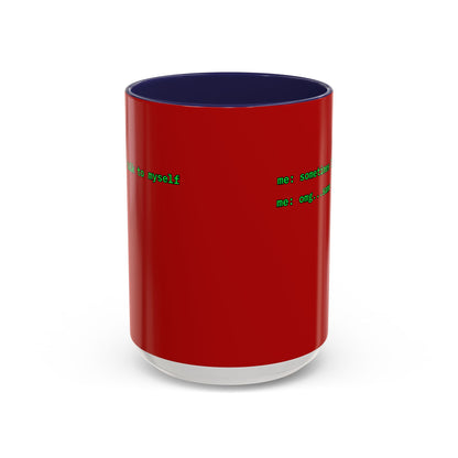 Sometimes I talk to myself - me: omg...same Red Accent Mug by cypherpunkgear.com