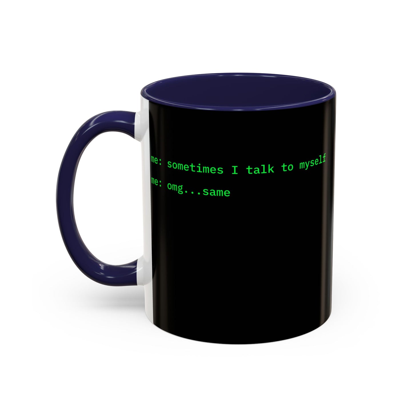 Sometimes I talk to myself - me: omg...same Black Accent Mug by cypherpunkgear.com