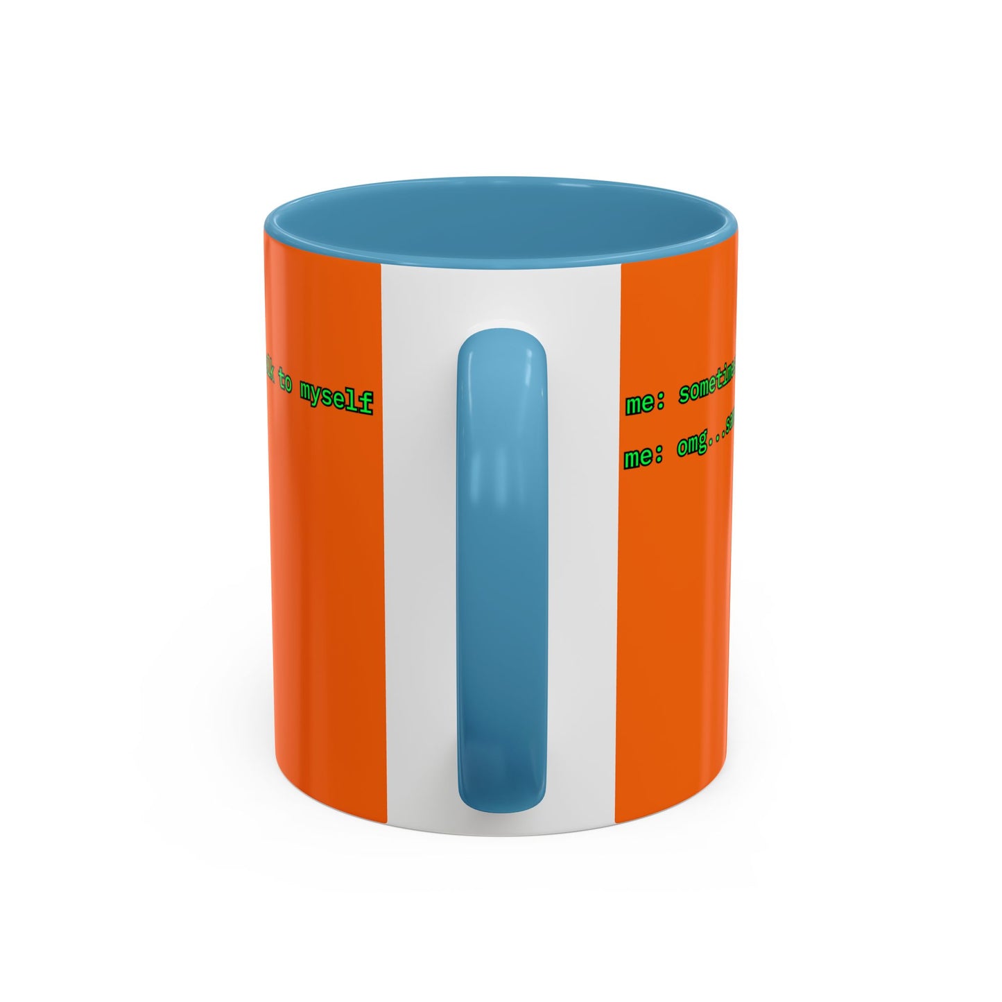 Sometimes I talk to myself - me: omg...same Orange Accent Mug by cypherpunkgear.com