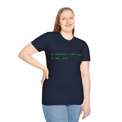Sometimes I talk to myself - me: omg...same Dark colors Unisex T-Shirt by cypherpunkgear.com