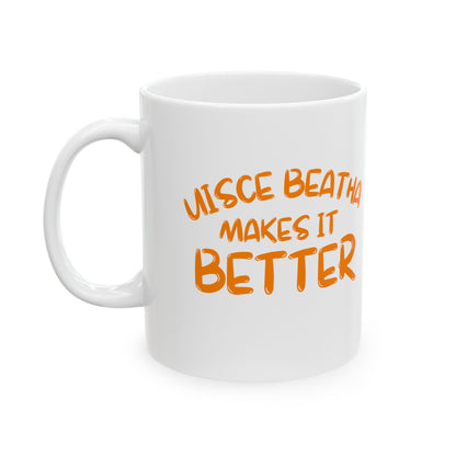Uisce Beatha makes it better Orange font White Mug by cypherpunkgear.com
