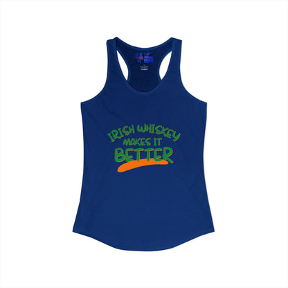 Irish Whiskey makes it better Green font Women's Racerback Tank Top by cypherpunkgear.com