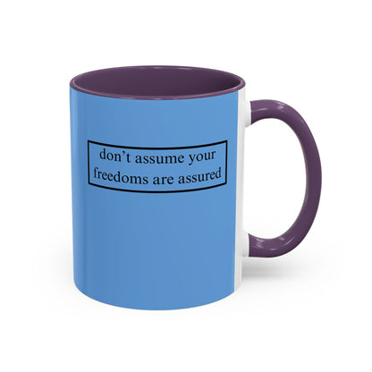 don't assume your freedoms are assured, Black font, Light Blue Accent Mug by cypherpunkgear.com
