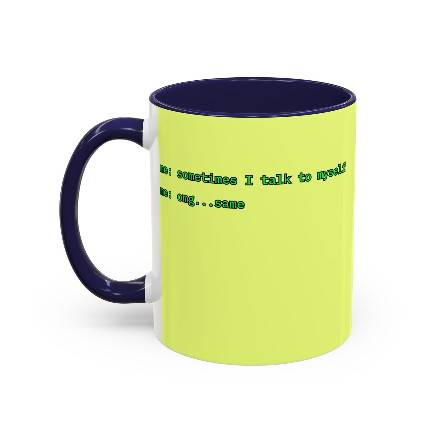Sometimes I talk to myself - me: omg...same Yellow Accent Mug by cypherpunkgear.com