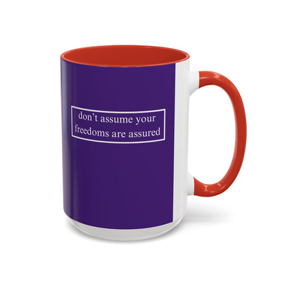 don't assume your freedoms are assured, White font, Dark Purple Accent Mug by cypherpunkgear.com