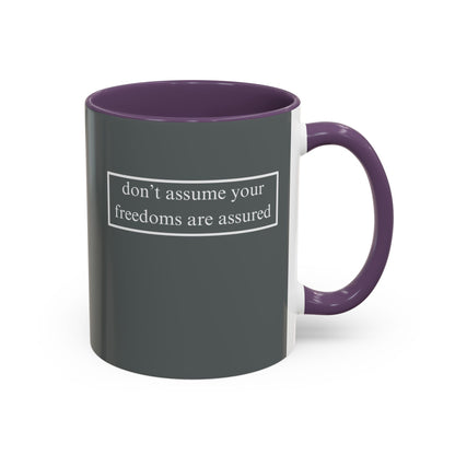 don't assume your freedoms are assured, White font, Grey Accent Mug by cypherpunkgear.com