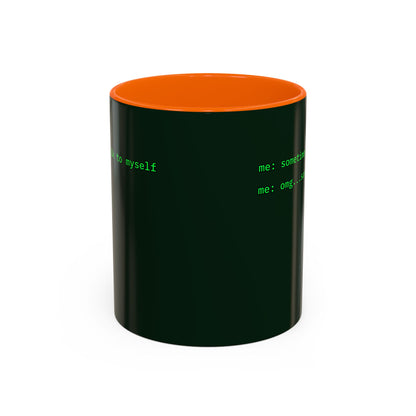 Sometimes I talk to myself - me: omg...same Dark Green Accent Mug by cypherpunkgear.com
