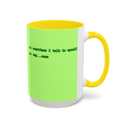 Sometimes I talk to myself - me: omg...same Light Green Accent Mug by cypherpunkgear.com