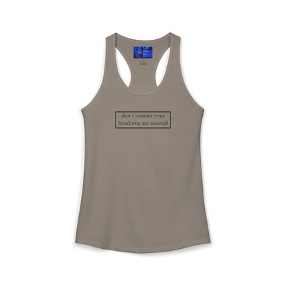 don't assume your freedoms are assured, Black font, Women's Racerback Tank Top by cypherpunkgear.com