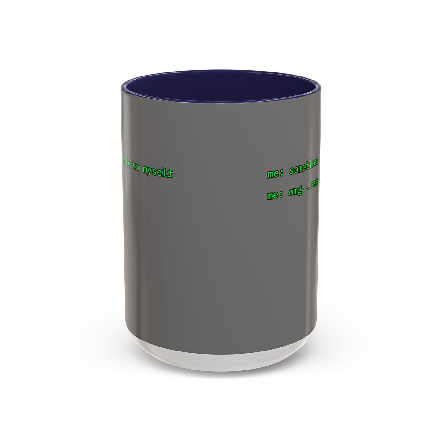 Sometimes I talk to myself - me: omg...same Grey Accent Mug by cypherpunkgear.com