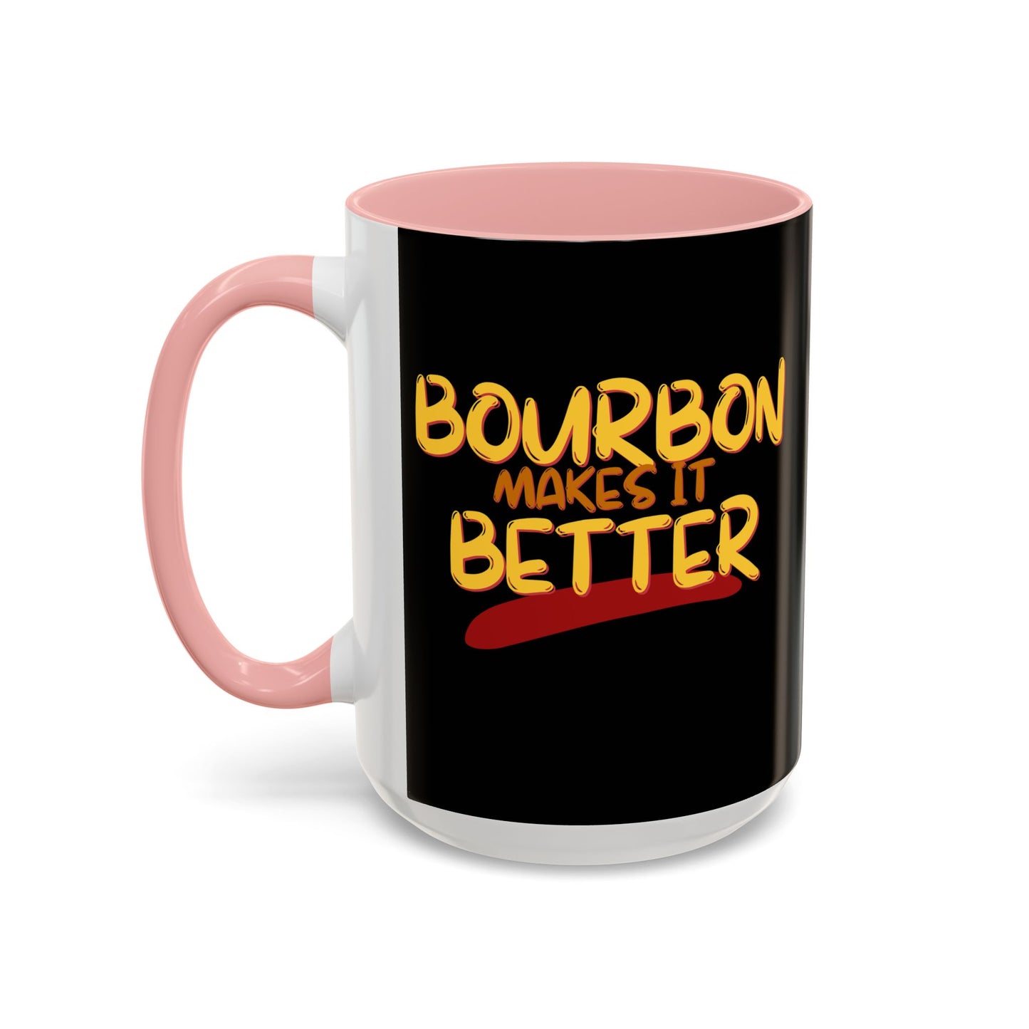 Bourbon makes it better Accent Mug by cypherpunkgear.com