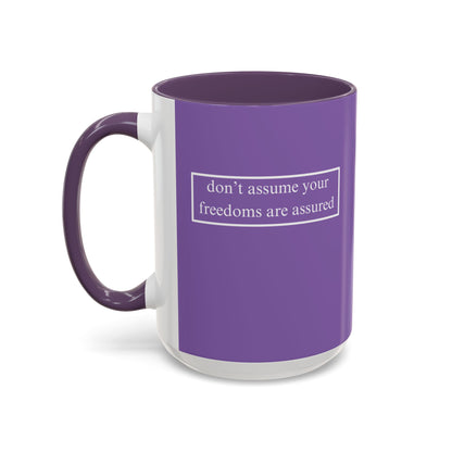 don't assume your freedoms are assured, White font, Light Purple Accent Mug by cypherpunkgear.com