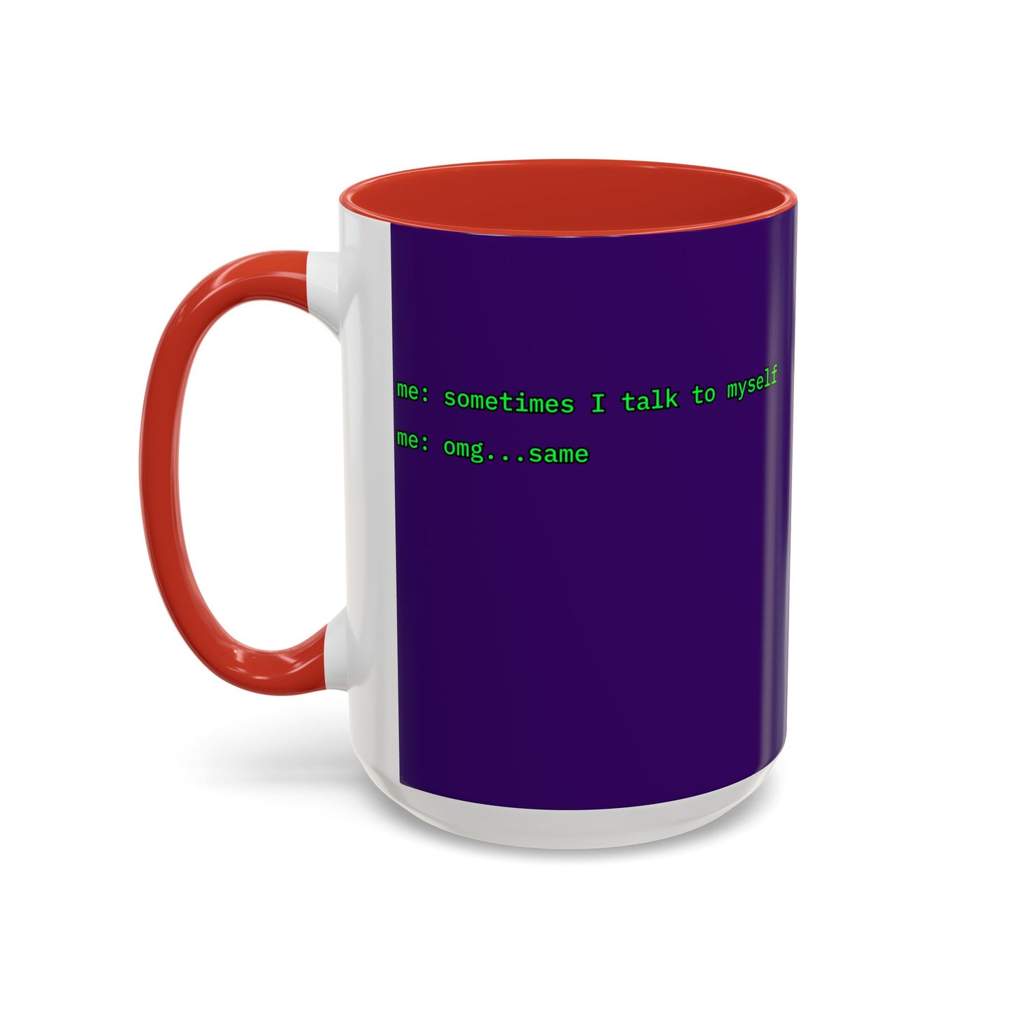 Sometimes I talk to myself - me: omg...same Purple Accent Mug by cypherpunkgear.com
