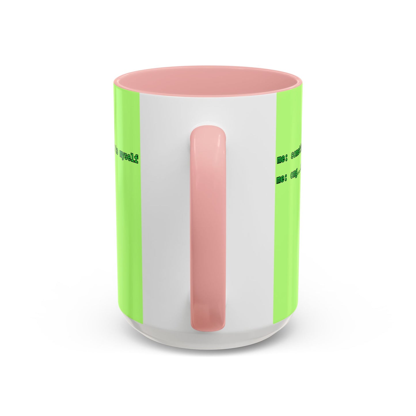 Sometimes I talk to myself - me: omg...same Light Green Accent Mug by cypherpunkgear.com